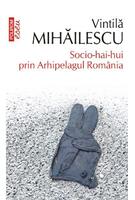 Copertă produs Socio-hai-hui prin Arhipelagul Rom&acirc;nia