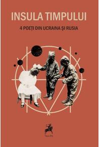 Copertă produs Insula timpului. 4 poeți din Ucraina și Rusia
