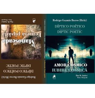 Diptic poetic: Iubire cosmic/ Femeia pipăită