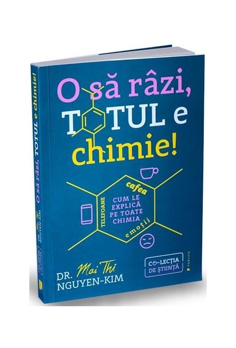 Copertă produs O să r&acirc;zi, totul e chimie!