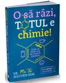Copertă produs O să r&acirc;zi, totul e chimie! - thumb 1
