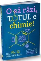 Copertă produs O să r&acirc;zi, totul e chimie!
