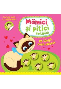 Copertă produs Mămici și pitici cu lipici. Pe l&acirc;ngă casa omului