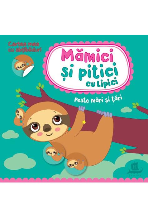 Copertă produs Mămici și pitici cu lipici. Peste mări și țări