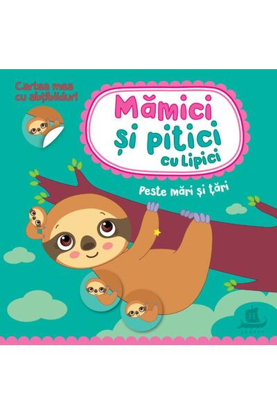 Mămici și pitici cu lipici. Peste mări și țări