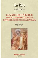 Cuv&acirc;nt hotăr&acirc;tor privind stabilirea legăturii dintre filosofie și legea revelată (ediție bilingvă)