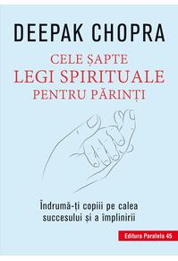 Copertă produs Cele şapte legi spirituale pentru părinţi