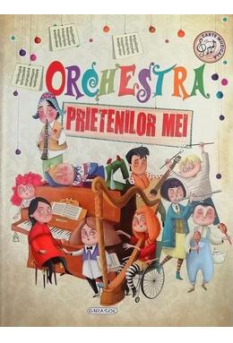 Copertă produs Orchestra prietenilor mei - carte muzicală