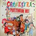 Copertă produs Orchestra prietenilor mei - carte muzicală - gallery small 