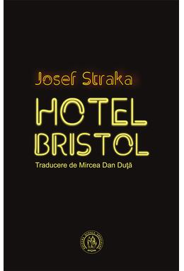 Copertă produs Hotel Bristol (ediţie bilingvă ceho-rom&acirc;nă)