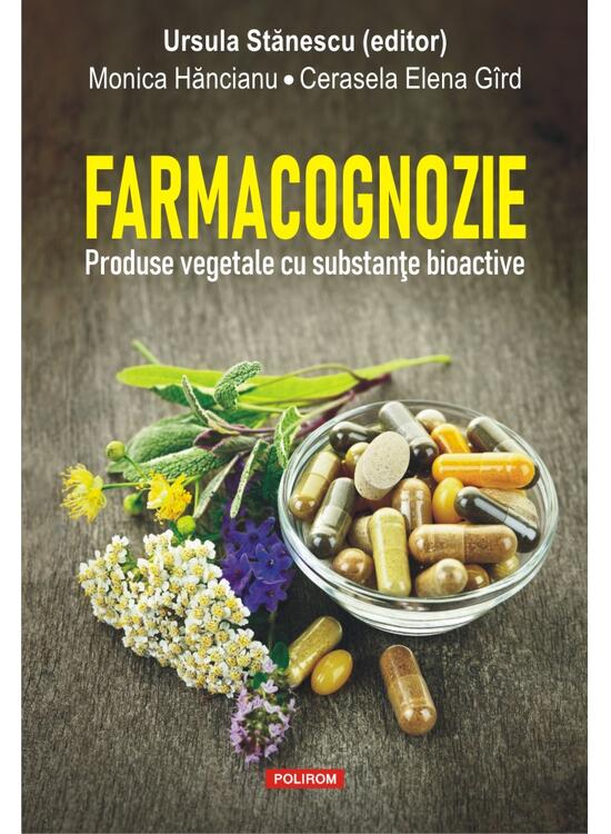 Copertă produs Farmacognozie. Produse vegetale cu substanțe bioactive - gallery big 1
