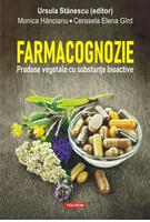 Copertă produs Farmacognozie. Produse vegetale cu substanțe bioactive