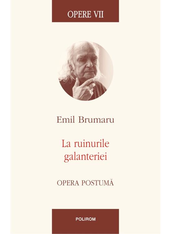 Copertă produs Opere VII. La ruinurile galanteriei. Opera postumă - gallery big 1