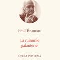 Copertă produs Opere VII. La ruinurile galanteriei. Opera postumă - gallery small 
