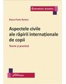 Copertă produs Aspectele civile ale răpirii internaționale de copii - thumb 1