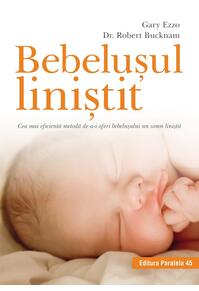 Copertă produs Bebelușul liniștit. Cea mai eficientă metodă de a-i oferi bebelușului un somn liniștit