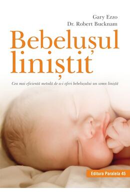 Copertă produs Bebelușul liniștit. Cea mai eficientă metodă de a-i oferi bebelușului un somn liniștit