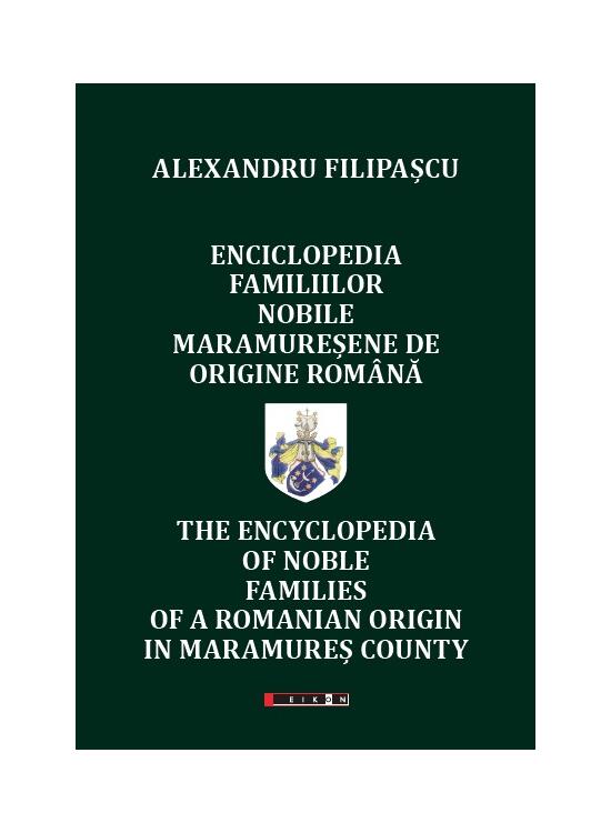 Copertă produs Enciclopedia familiilor nobile maramureșene de origine rom&acirc;nă (ediție bilingvă rom&acirc;nă-engleză) - gallery big 1