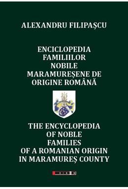 Copertă produs Enciclopedia familiilor nobile maramureșene de origine rom&acirc;nă (ediție bilingvă rom&acirc;nă-engleză)