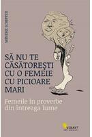 Să nu te căsătorești cu o femeie cu picioare mari