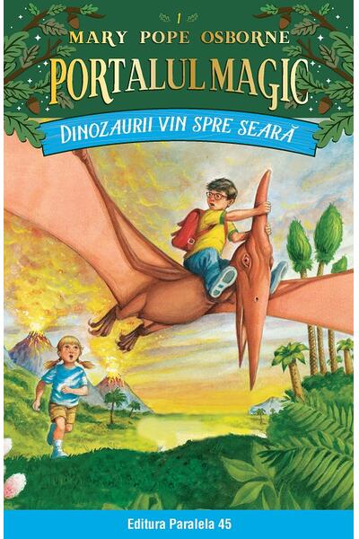 Portalul magic. Dinozaurii vin spre seară (Vol. 1)