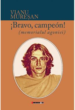 Copertă produs Bravo, campe&oacute;n! (memorialul agoniei)