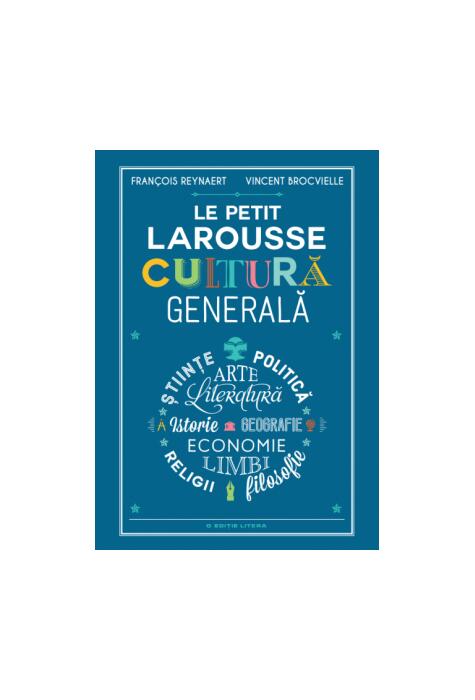 Copertă produs Le Petit Larousse. Cultură generală