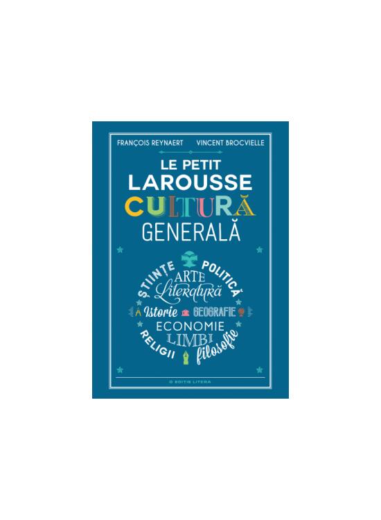 Copertă produs Le Petit Larousse. Cultură generală - gallery big 1
