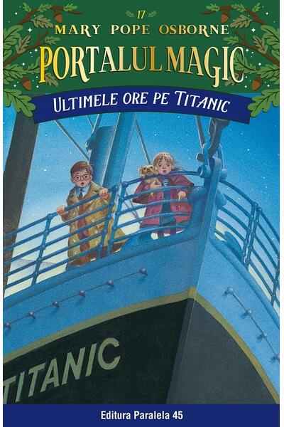 Portalul magic. Ultimele ore pe Titanic (Vol. 17)