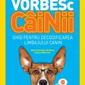 Copertă produs Cum vorbesc c&acirc;inii - gallery small 