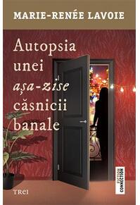 Copertă produs Autopsia unei așa-zise căsnicii banale