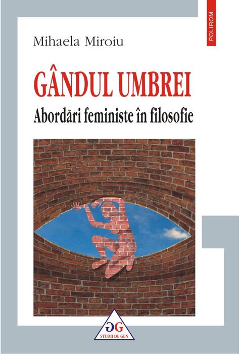Copertă produs G&acirc;ndul umbrei. Abordări feministe &icirc;n filosofie