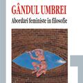 Copertă produs G&acirc;ndul umbrei. Abordări feministe &icirc;n filosofie - gallery small 