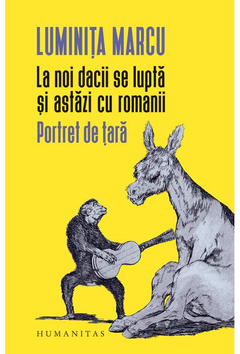 Copertă produs La noi dacii se luptă și astăzi cu romanii