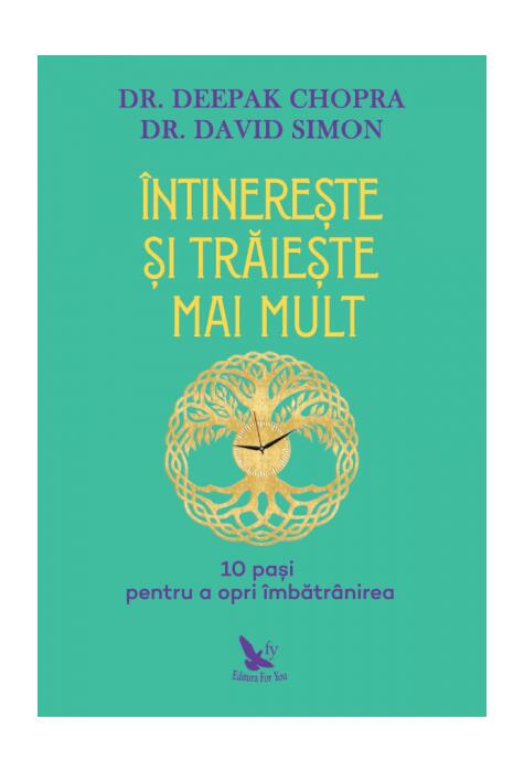 Copertă produs &Icirc;ntinerește și trăiește mai mult. 10 pași pentru a opri &icirc;mbătr&acirc;nirea