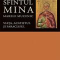 Copertă produs Viaţa, acatistul şi paraclisul Sf&icirc;ntului Mare Mucenic Mina - gallery small 