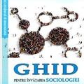 Copertă produs Ghid pentru &icirc;nvățarea sociologiei &icirc;n liceu și pregătirea examenului de bacalaureat - gallery small 