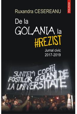 Copertă produs De la Golania la #rezist. Jurnal civic 2017-2019