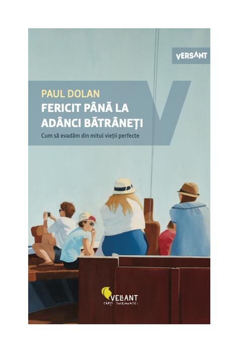 Copertă produs Fericit p&acirc;nă la ad&acirc;nci bătr&acirc;neți.
Cum să evadăm din mitul vieții perfecte.