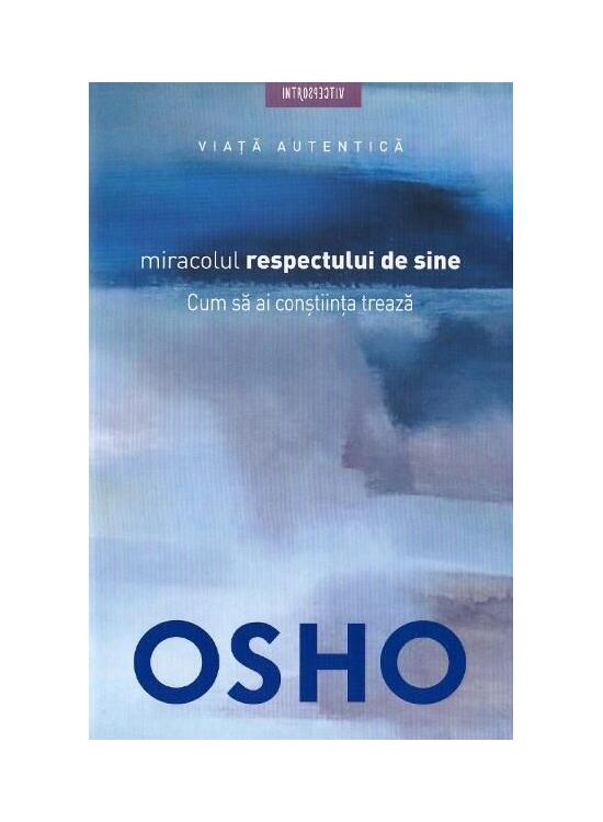 Copertă produs Osho. Miracolul respectului de sine. Cum să ai conştiinţa trează - gallery big 1