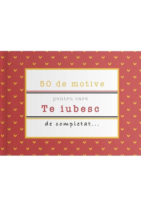 Copertă produs 50 de motive pentru care - Te iubesc (roșu)