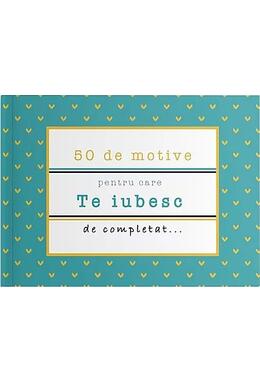 Copertă produs 50 de motive pentru care - Te iubesc (albastru)