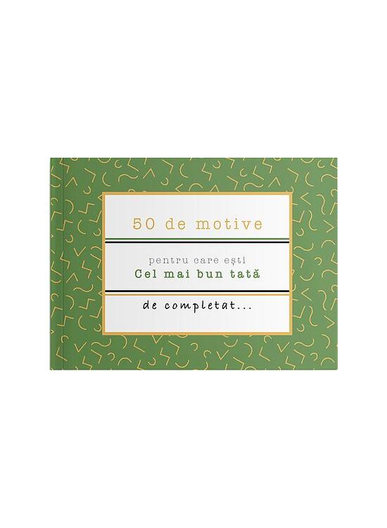 Copertă produs 50 de motive pentru care ești - Cel mai bun tată - gallery big 1