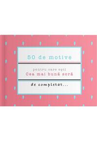 Copertă produs 50 de motive pentru care ești - Cea mai bună soră