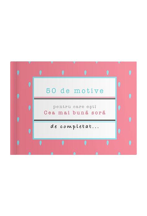 Copertă produs 50 de motive pentru care ești - Cea mai bună soră