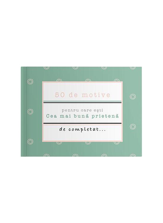 Copertă produs 50 de motive pentru care ești - Cea mai bună prietenă - gallery big 1