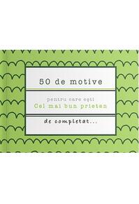 Copertă produs 50 de motive pentru care ești - Cel mai bun prieten