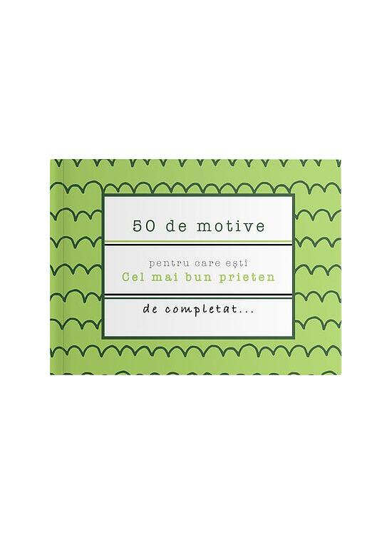 Copertă produs 50 de motive pentru care ești - Cel mai bun prieten - gallery big 1