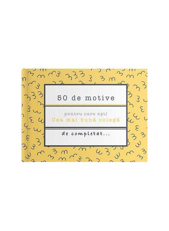 Copertă produs 50 de motive pentru care ești - Cea mai bună colegă - gallery big 1