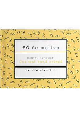 Copertă produs 50 de motive pentru care ești - Cea mai bună colegă
